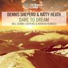 Dare To Dream (Club Mix) - Dennis Sheperd&Katty Heath