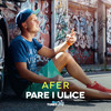 Pare I Ulice (Explicit) - Afer