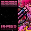 Remember - Mark&EdLez