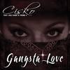 Gangsta Love(feat. Cali Saint & Young J) - Cisko&Cali Saint&Young J