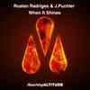 When It Shines (Extended Mix) - Ruslan Radriges&J.Puchler