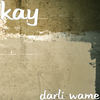 Darli Wame - Kay