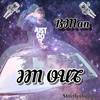 Im Out (Explicit) - Bman