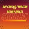 Sunrise - Rui Carlos Ferreira&Deejay Diesel