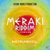 Meraki Riddim (Instrumental) - Retlaw Tha Future