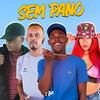 Sem Pano (Explicit) - Mc Novato&Samara Bença&Neguin Zn&Lekinho no Beat