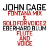 Fontana Mix & Solo for Voice 2: Part 1 - Eberhard Blum