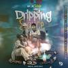 Dripping Sauce - Kay Gee Splodge&Racha Kill&Ntate Chefu