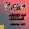 Attack Of Thoughts (Original Mix) - Ildrealex