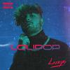 Lolipop (Explicit) - Luxyo