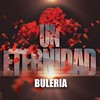 Un Eternidad - Buleria