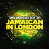 Jamaican in London(feat. Doktor) (Gunmen & Specimen A Remix) - Tony Anthem&Doktor&Gunmen&Specimen A