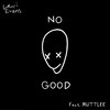 No Good (feat. MUTTLEE) (Explicit) - Levi Evans&MUTTLEE