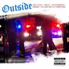 Outside (Explicit) - Five Line Entertainment&Bandman&OuttaTownBoog&Greezy&Ku&Baby Smiley&Drae Steves