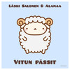 Vitun Pässit (Explicit) - Läski Salonen&Alamaa