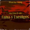 Fama y Enemigos - Jay Flow Music