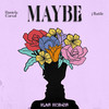 Maybe - Kas Rules&Daniela Garsal&j Battle