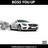 BOSS YOU UP (Explicit) - Theofficialspazout&Nightkrawlerx