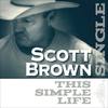 This Simple Life - Scott Brown