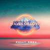 Waves Of Love(feat. Cally Roda) (Explicit) - LLP&Cally Roda