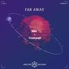 Far Away - M&K&Cyan Lpegd