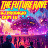 The Future Rave (Extended Mix) - DJ Prodigio&Lady Lu