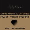 Play Your Heart (Radio Mix) - Chris Night&Valdemossa