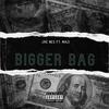 Bigger Bag(feat. Mazi) (Explicit) - Jae Nes&Mazi