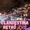 CLANDESTINA RETRÔ ✆☎ (Explicit) - Dj Xarada Oficial