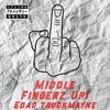 Middle Fingerz Up! (feat. Truckmayne) (Explicit) - Edac&Truckmayne