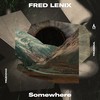 Somewhere - Fred Lenix