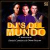 DJ's Del Mundo - Daniel Cordova&Omar Segura&Jimmy Romori
