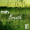 Breath (Original Mix) - M.I.H.