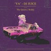 YA(FEAT. THE QUIETT, REDDY) - DJ Juice&The Quiett&REDDY