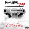 Come Thru (feat. Cupid) (Explicit) - Brian Keith&Cupid