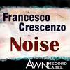 Noise (Original Mix) - Francesco Crescenzo