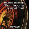 For Hours (Original Mix) - Mundo Celebris