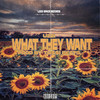 What They Want (Explicit) - Uzzi