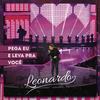 Pega Eu e Leva Pra Você (Ao Vivo) - Leonardo