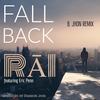 Fall Back[feat. Eric Penn] (B. Jhon Remix) - Raï&Eric Penn