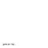 gone as i lay (Explicit) - Vitaliy