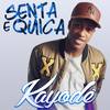 Senta e Quica (Explicit) - Kayode