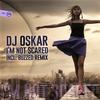 I'm Not Scared (Original Mix) - Dj Oskar