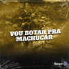 VOU BOTAR PRA MACHUCAR (Explicit) - Mc Bob Anne&MC GW&DJ KR O MALVADAO&Mc Mr. Bim&mc cajá&MC Mr.Bim