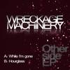 While I'm Gone - Wreckage Machinery