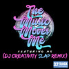 The Music Moves Me (DJ Creativity Slap Remix) - DJ Creativity&MX