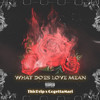 What Does Love Mean (Explicit) - ThicDrip&GogettaMari