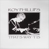 That's Way 'tis - Roy Phillips