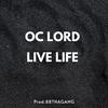 LIVE LIFE (Explicit) - OC LORD&88thagang