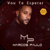 Vou Te Esperar - Marcos Paulo